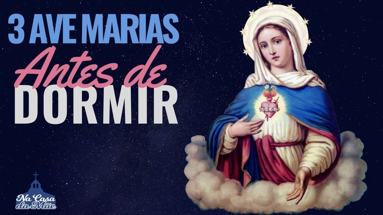 3 Ave Marias antes de dormir #AveMaria