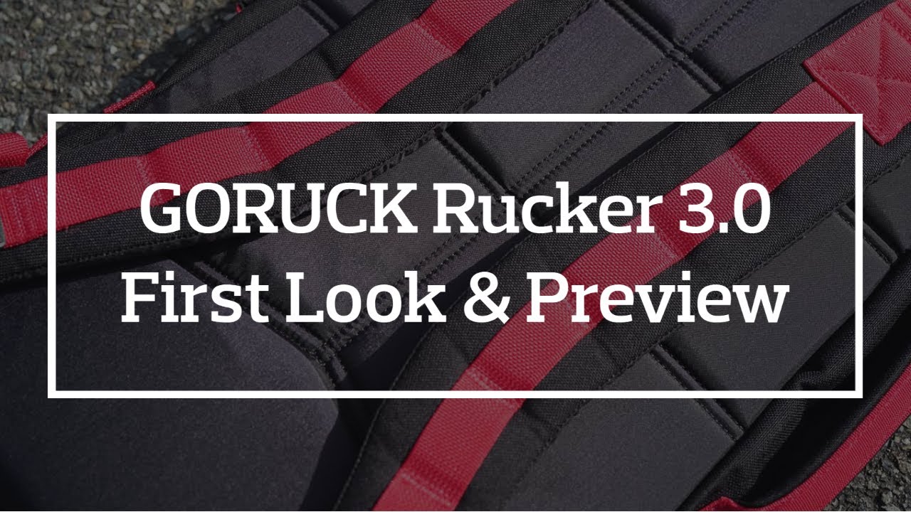 GORUCK Rucker 3.0 First Look & Preview