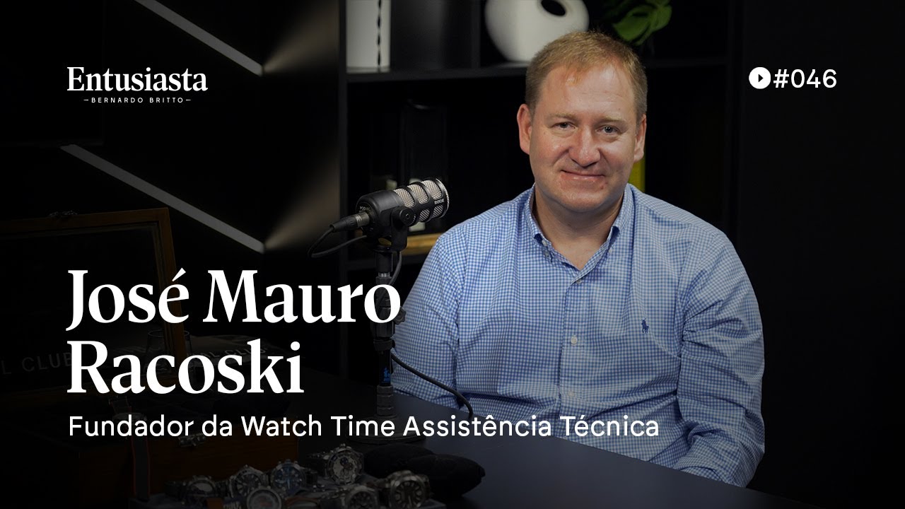 JOS&Eacute; MAURO RACOSKI @WatchTimeAT  | ENTUSIASTA PODCAST | #46