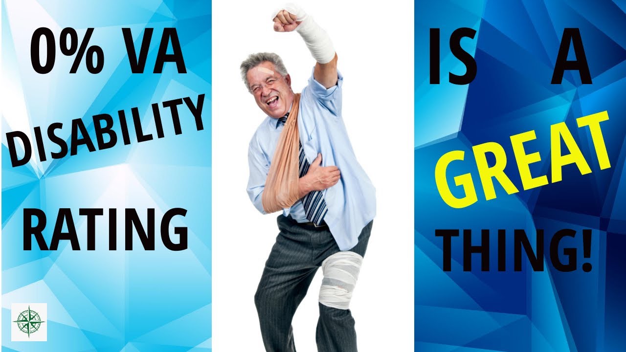 0%VA Disability Rating is a GOOD THING!