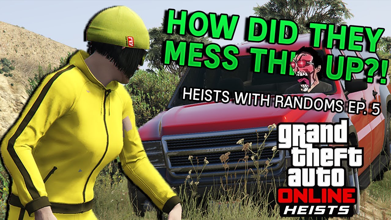 HOW Did He Mess This Up?! | GTA 5 Online Heists With Randoms Ep. 5