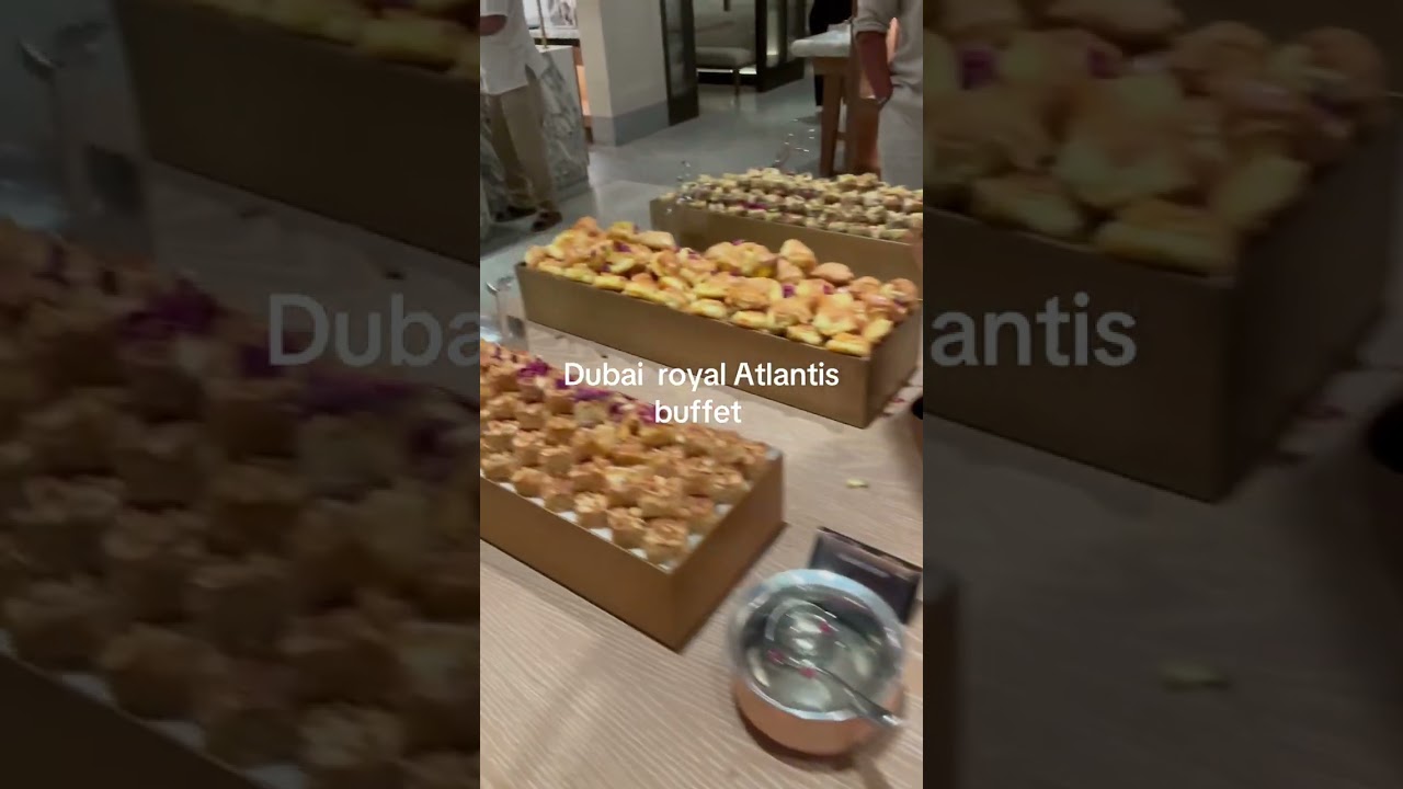 Dubai Royal  Atlantis Buffet 