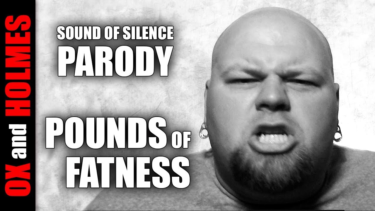 Pounds of Fatness - Sound Of Silence PARODY - Disturbed