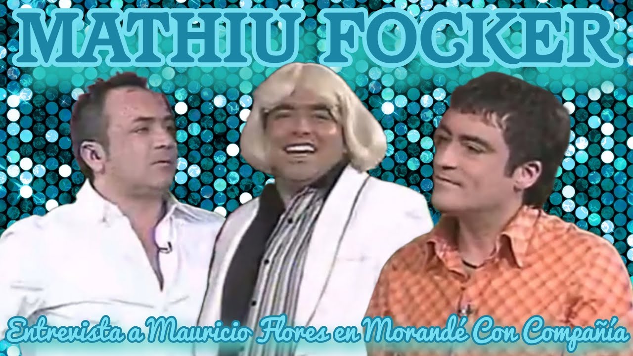 Morandé Con Compañía: Mathiu Focker Entrevista a Mauricio Flores.