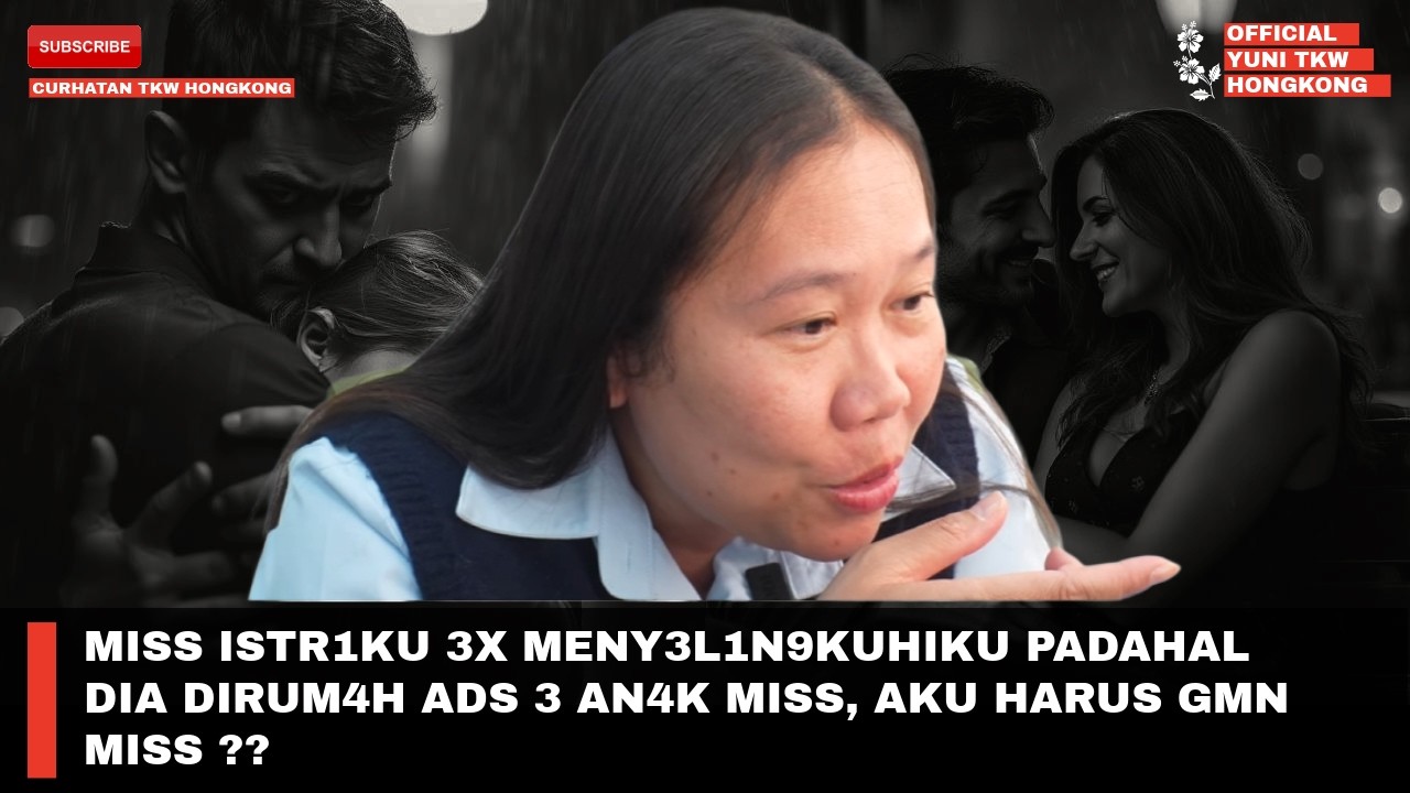 MISS ISTR1KU 3X MENY3L1N9KUHIKU PADAHAL DIA DIRUM4H ADS 3 AN4K MISS, AKU HARUS GMN MISS ??
