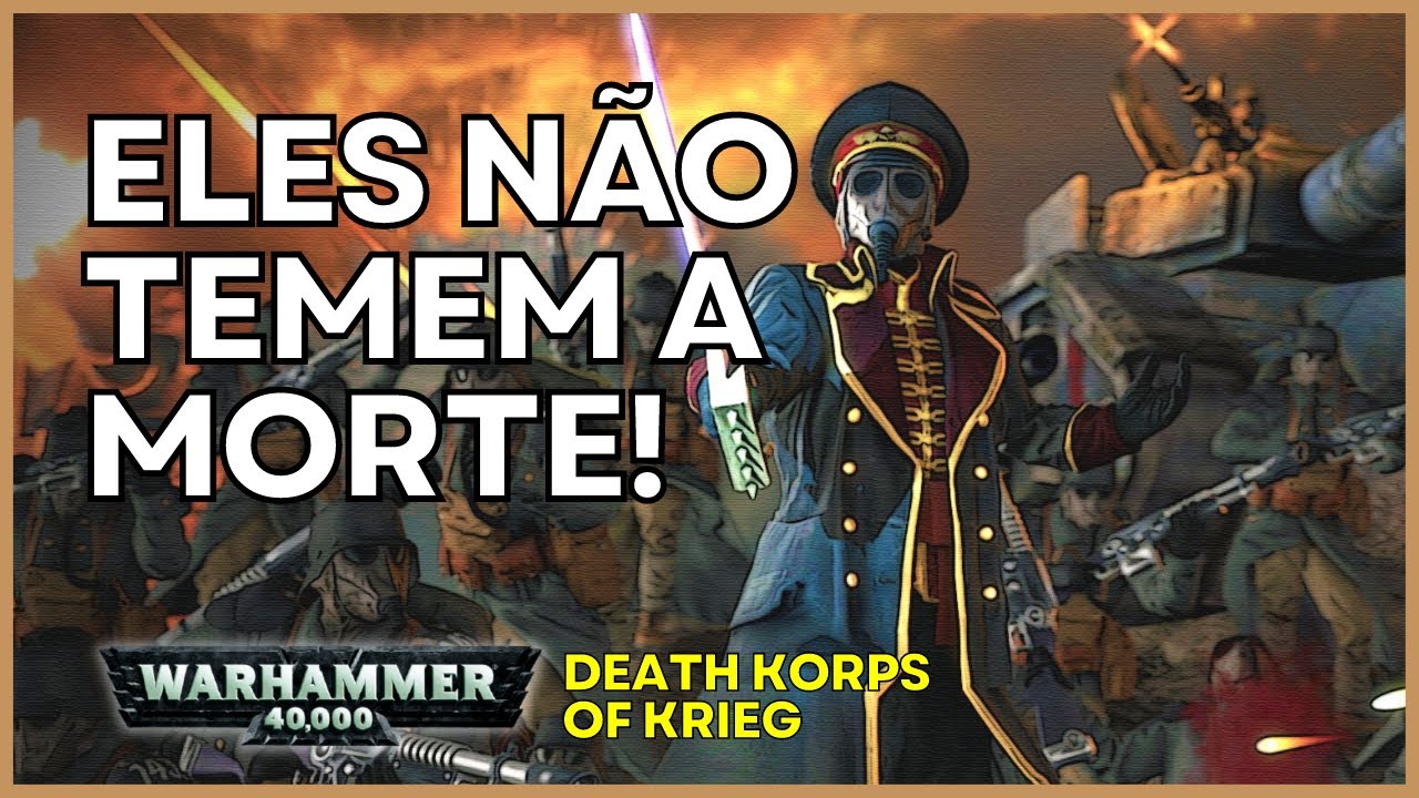 DEATH KORPS OF KRIEG. Os soldados que não temem a morte. Warhammer 40k pt br