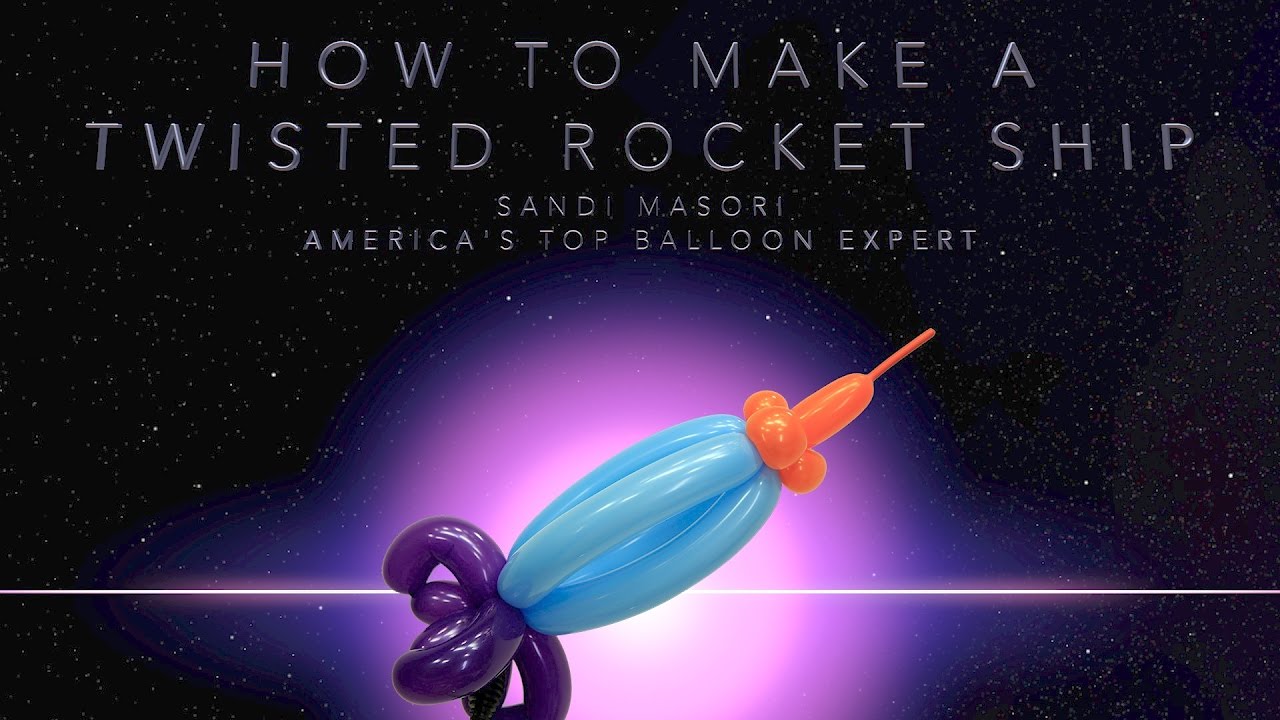 Balloon Rocket Ship (Twisted) ~ Balloon Animals Tutorial