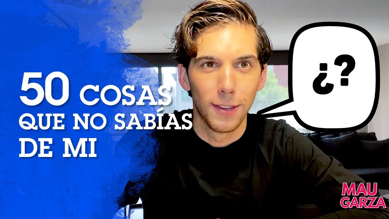 TAG 50 COSAS QUE NO SABÍAS DE MI || Mauricio Garza