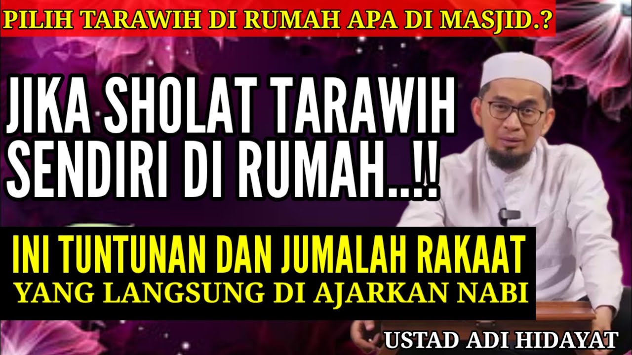 Jangan Salah! Begini Cara Tarawih Sendiri yang Dicontohkan Nabi | Ustadz Adi Hidayat