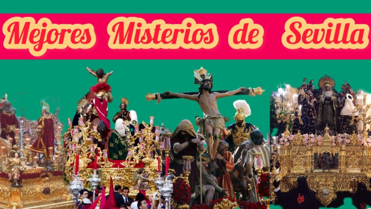 Mejores Misterios de la Semana Santa Sevillana 