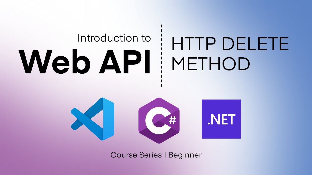 HTTP Delete Method in Visual Studio Code - 4/7 | Introduction to Web API with .NET Core
