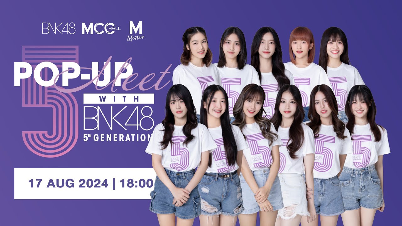 Pop-Up Meet with BNK48 5th Generation (DAY 1 - 17 AUG 2024) / BNK48