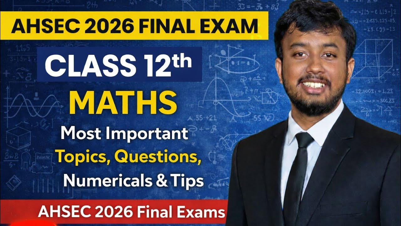 AHSEC Class 12 Maths 2026 | Chapter-Wise Most Important Topics 🔥 | 5 Years PYQ Analysis Assam Board