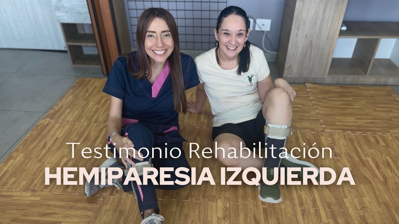 Testimonio Rehabilitación Hemiparesia Izquierda