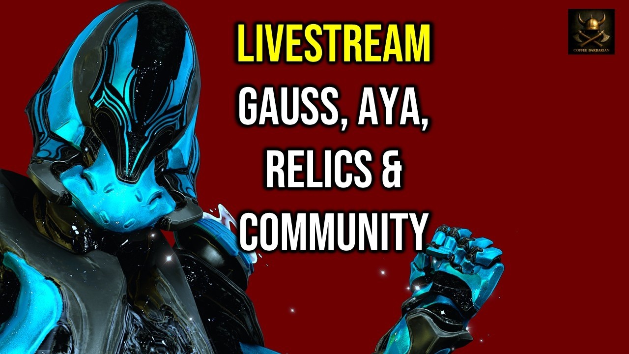 LIVE: Warframe - Gauss grind, Relic packs for Aya & weeklies