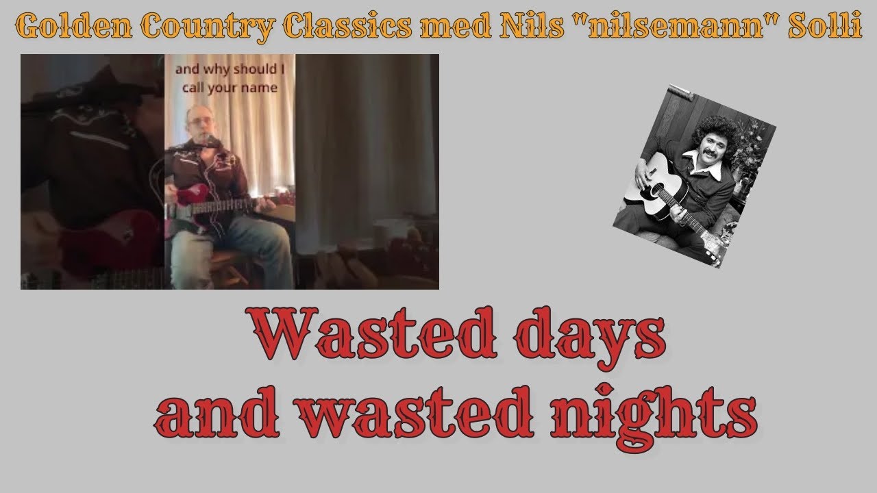 Wasted days and wasted nights- Freddy Fender cover by Nils 