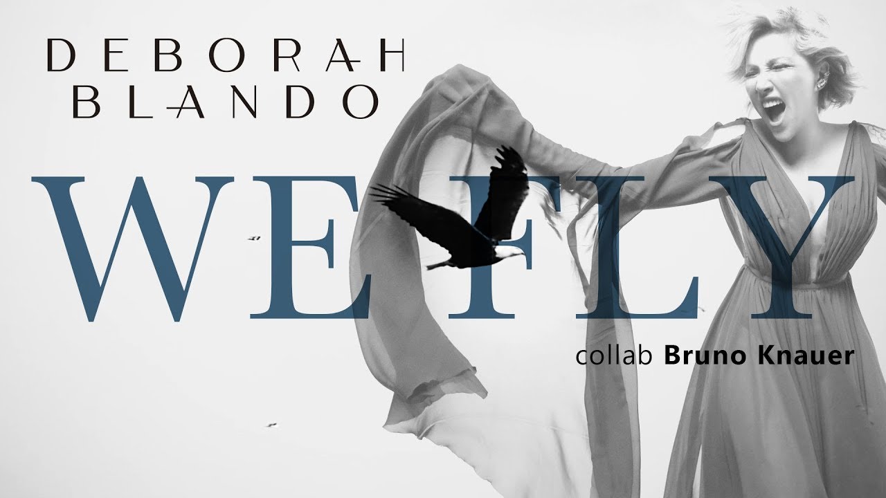 Deborah Blando, Bruno Knauer - We Fly (Lyric Video)