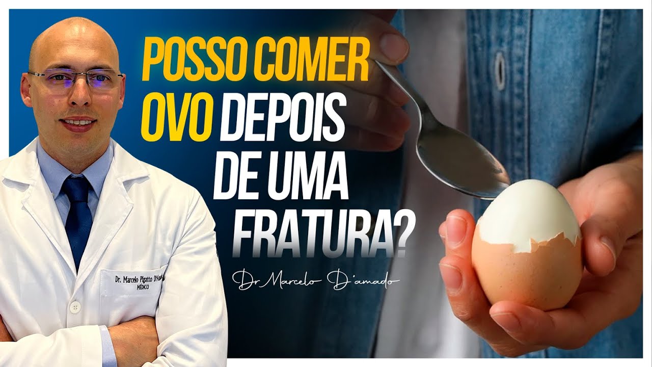 COMER OVO DEPOIS DE UMA FRATURA AJUDA O OSSO A COLAR?