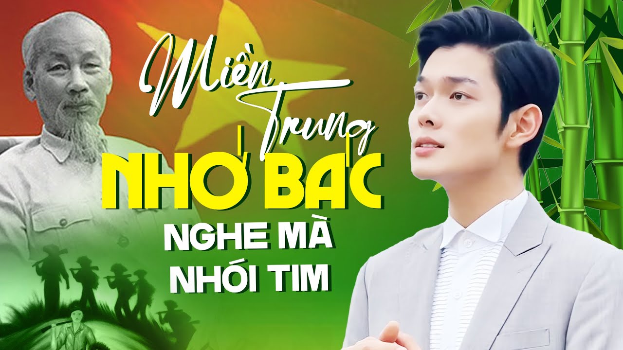 MIỀN TRUNG NHỚ BÁC, THẾ GIAN NÀY CHỈ RIÊNG BÁC MÀ THÔI - Hát Về Bác Nghe Mà Nhói Tim | Nam Giang