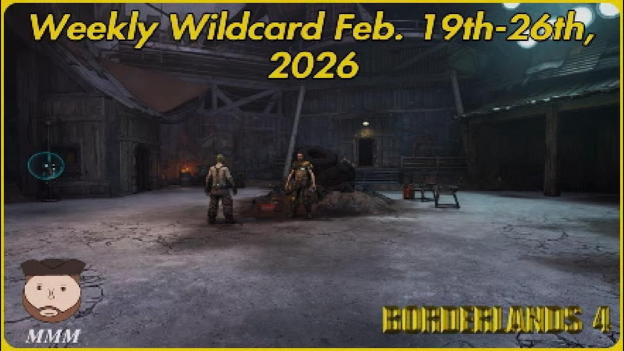 Weekly Wildcard Feb. 19th-26th, 2026 - Borderlands 4