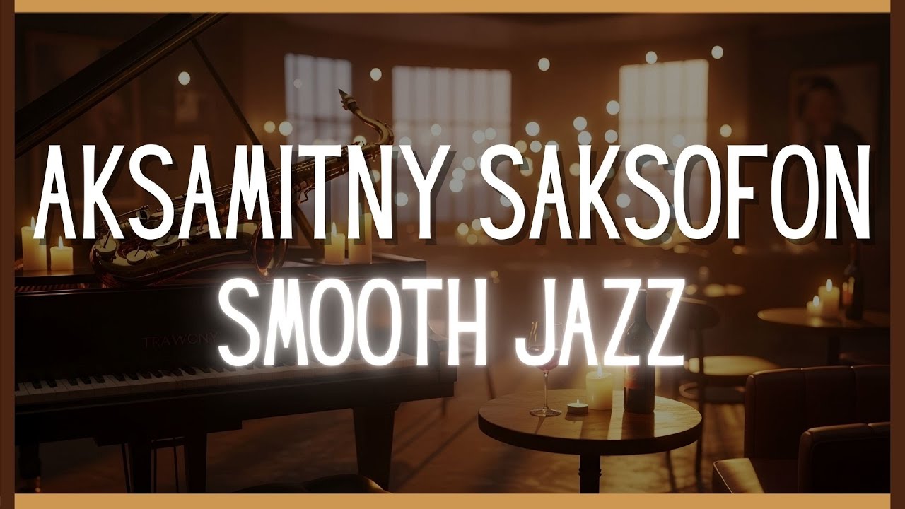 Romantyczny Smooth Jazz | Saksofon, Pianino i Klimat Lat 80.