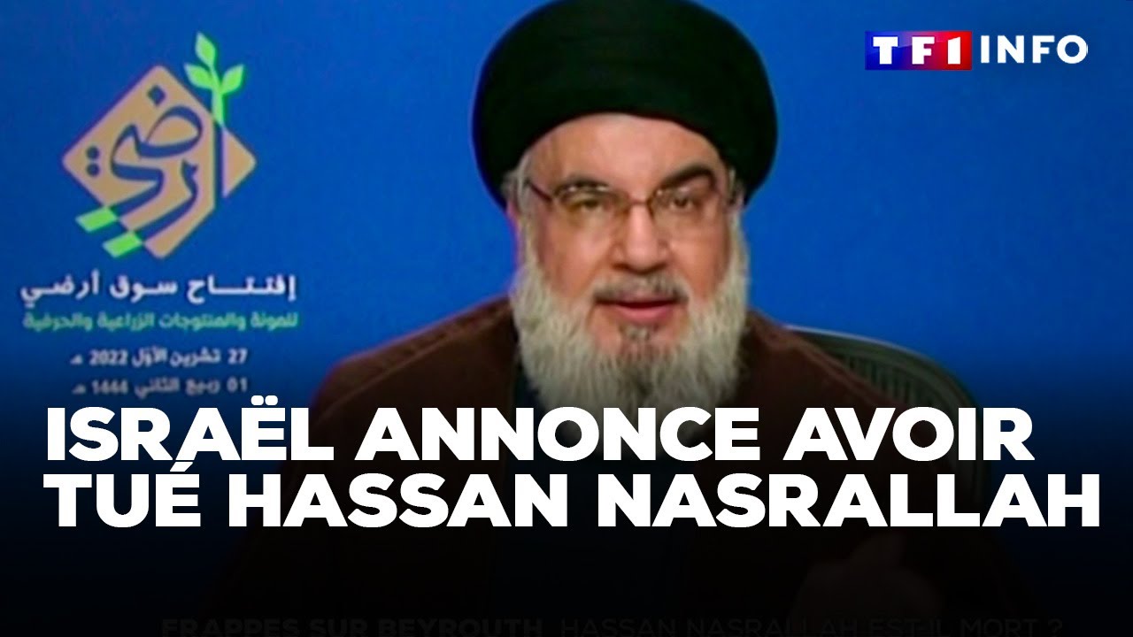 Israël annonce avoir tué Hassan Nasrallah, le chef du Hezbollah