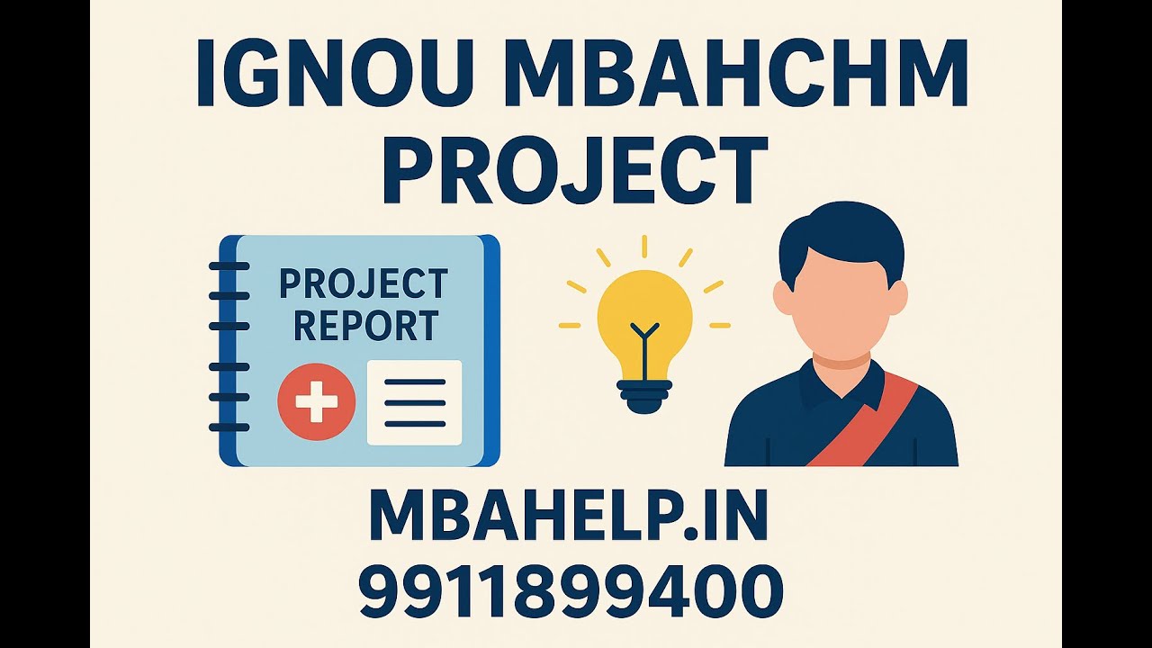 IGNOU MBAHCHM Project Report (MHHP 021) Help | IGNOU Project Report | #IGNOUMBAHCHM #IGNOUHealthcare