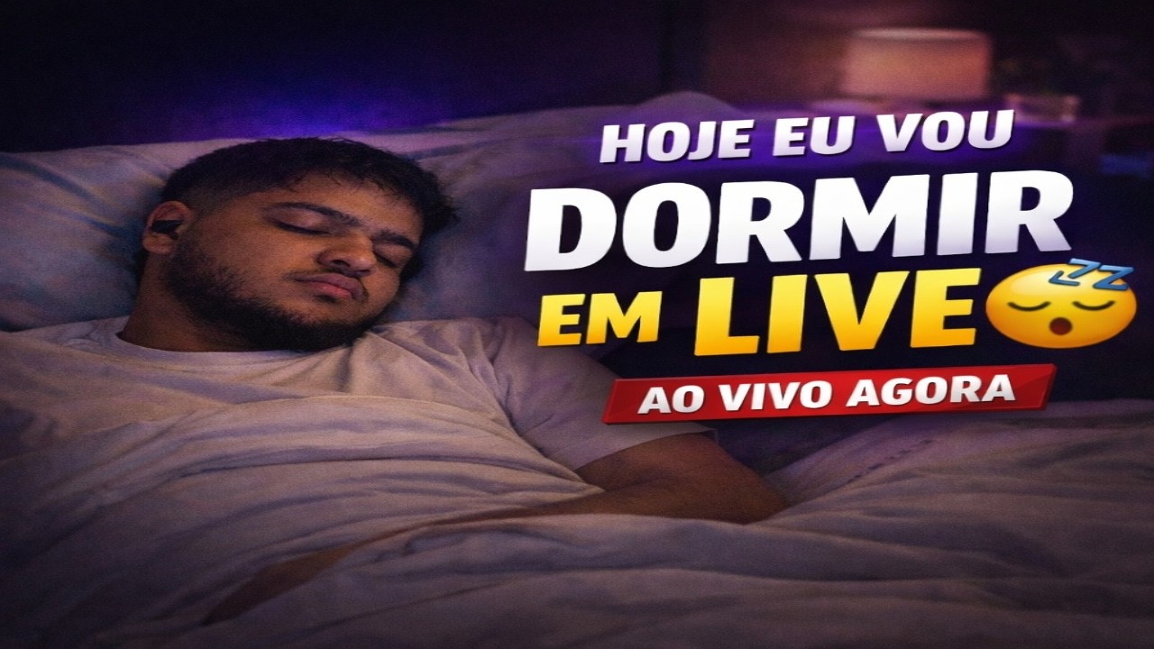 🔴SLEEP LIVE BORA DORMIR GALERA 🔴AO VIVO🔴