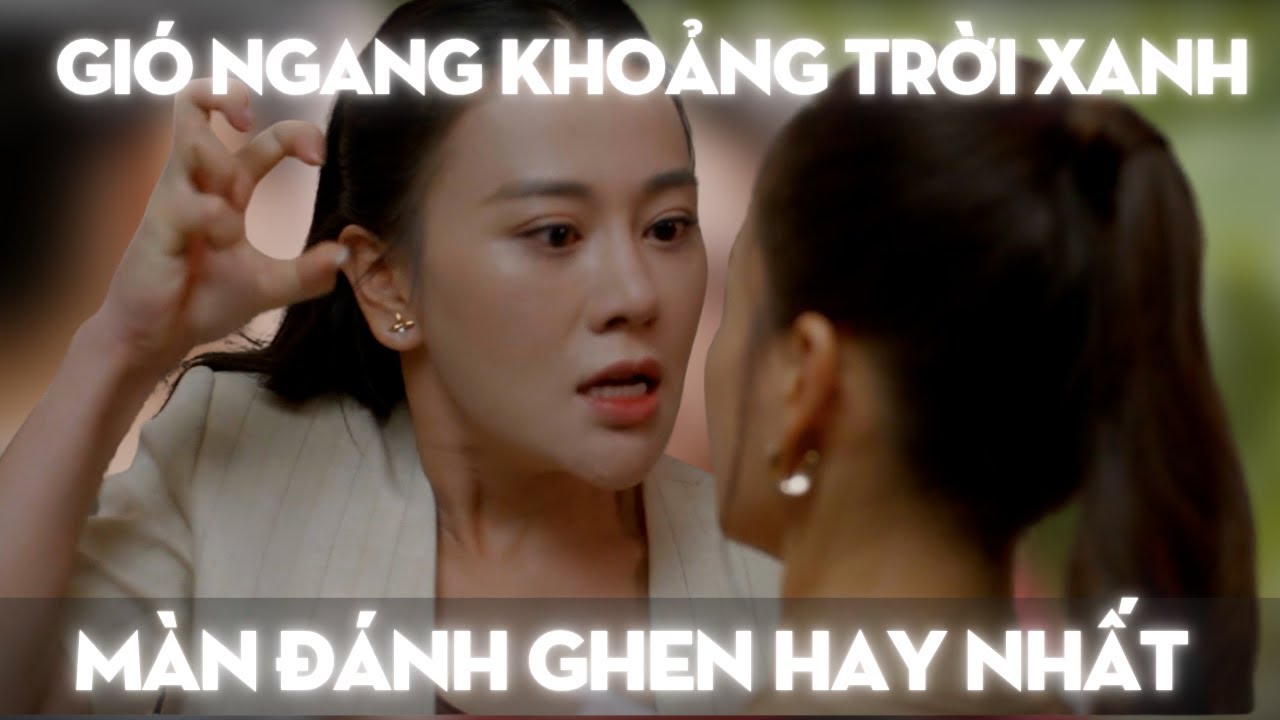 Màn đánh ghen hay nhất của điện ảnh Việt thuộc về Mỹ Anh trong Gió ngang khoảng trời xanh?