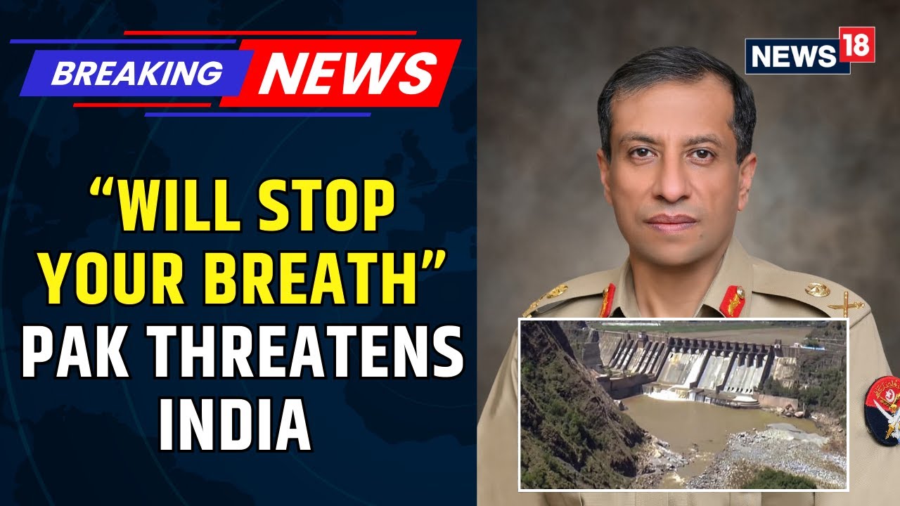 India Pakistan Conflict | Pakistan Threat to India Over Indus waters Treaty Suspension | News18