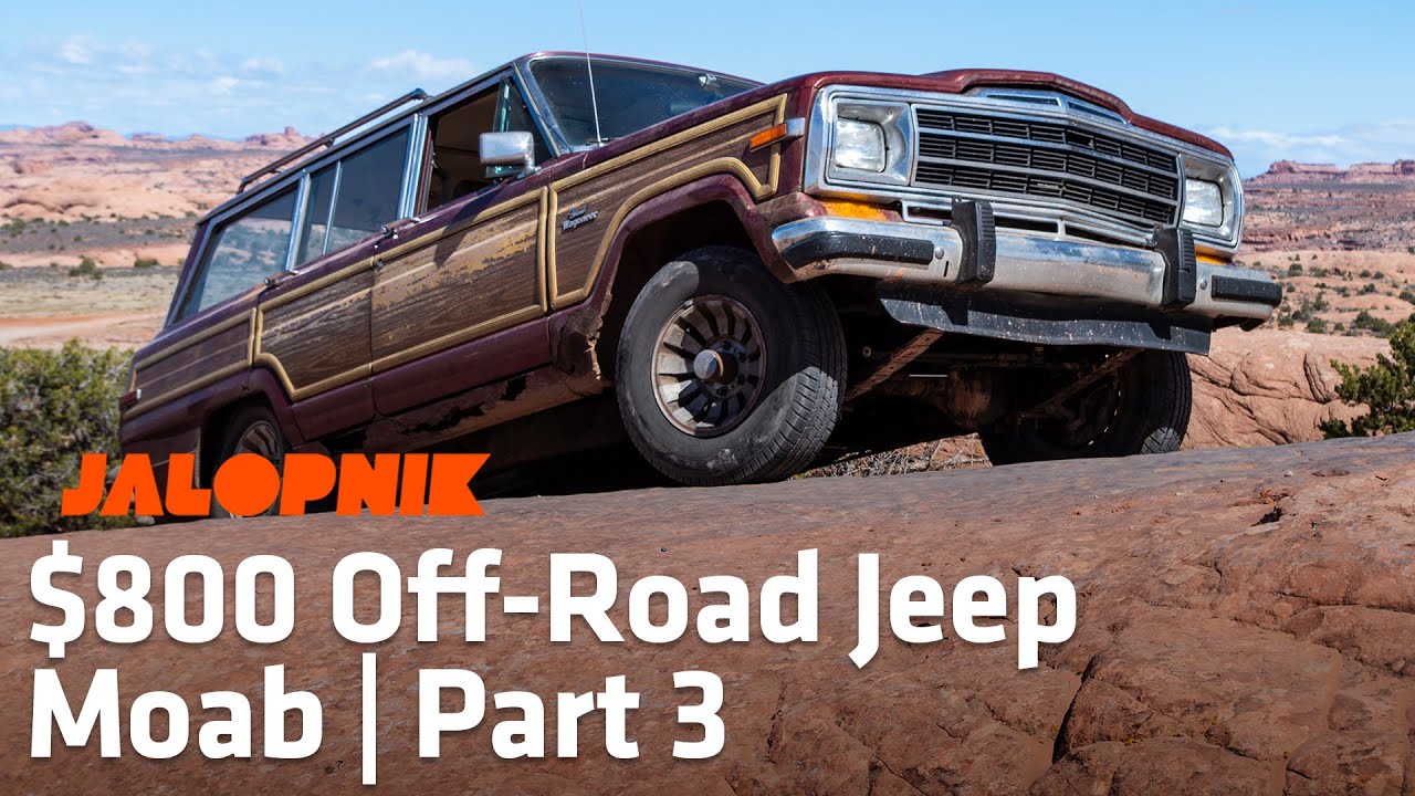 Off-Roading Our $800 Jeep In Moab Was Painful And Fun | Part 3