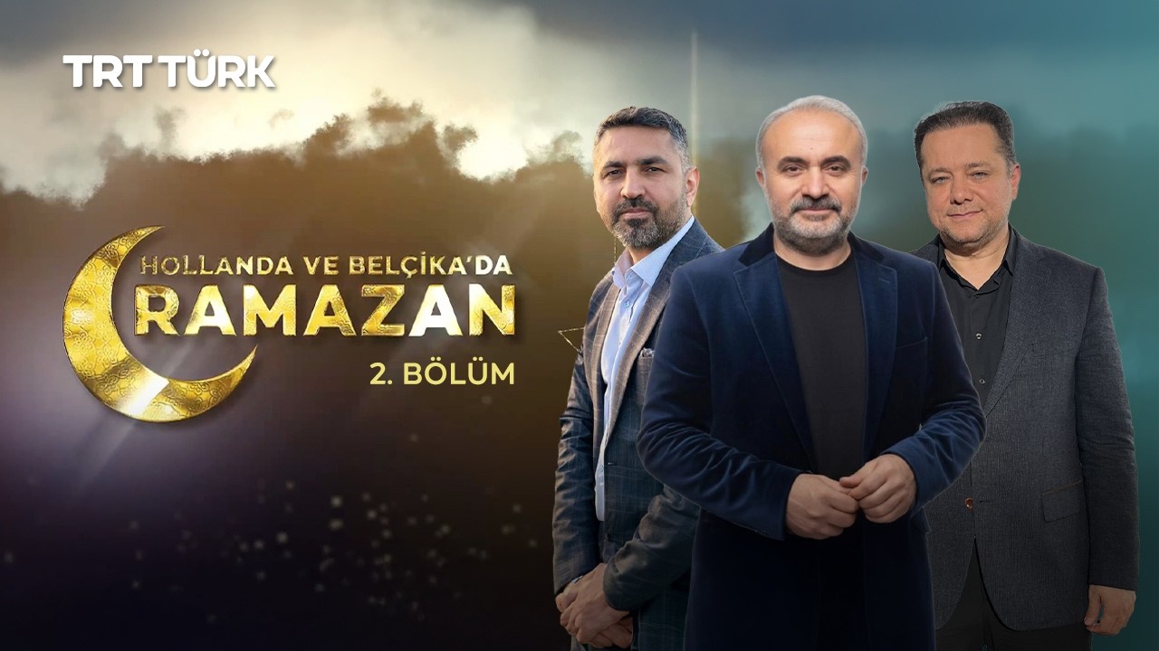 Hollanda ve Belçika'da Ramazan - 2. Bölüm