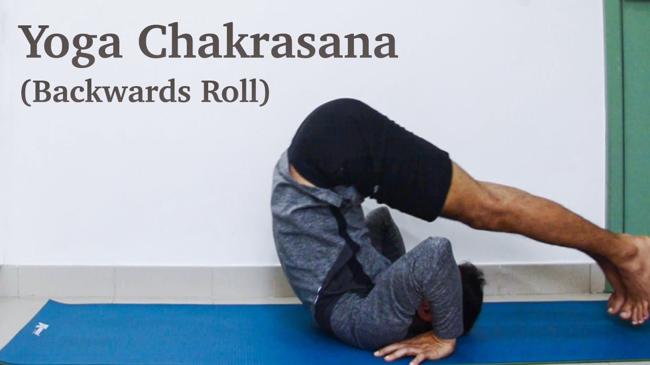 How to do Yoga Chakrasana (Backwards Roll) - 2017