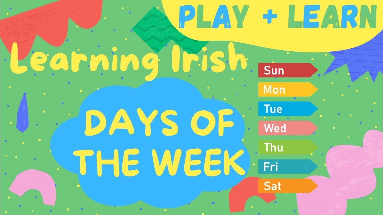 Learning Irish  Days of the Week!   Play + Learn