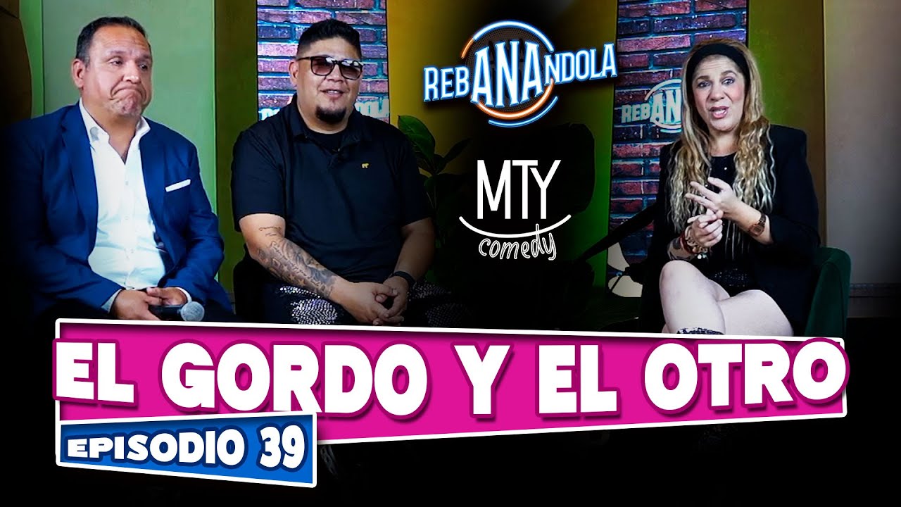 EL GORDO Y EL OTRO | rebANAndola Episodio 39 | Ana Show