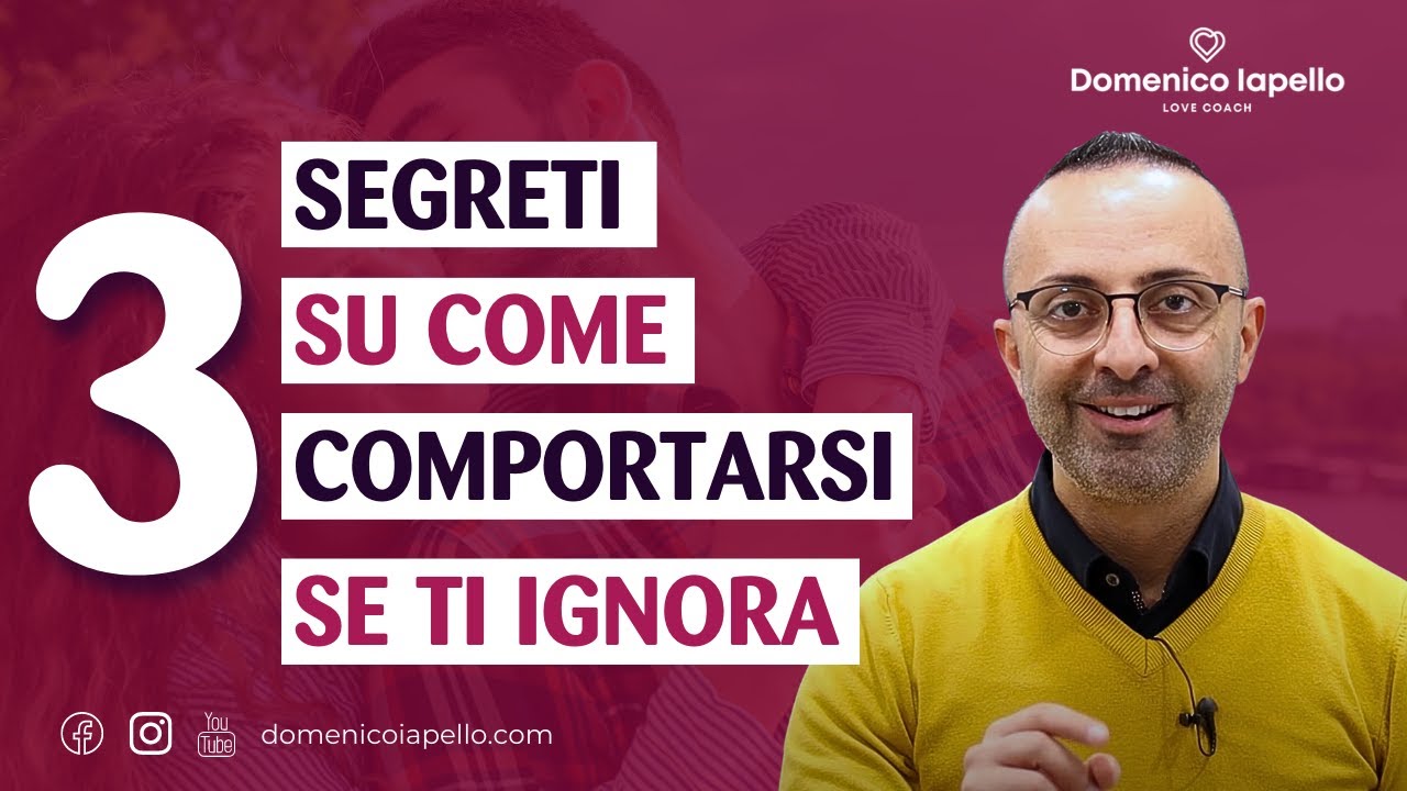 Come Comportarsi Se Ti Ignora? 3 Segreti immediati