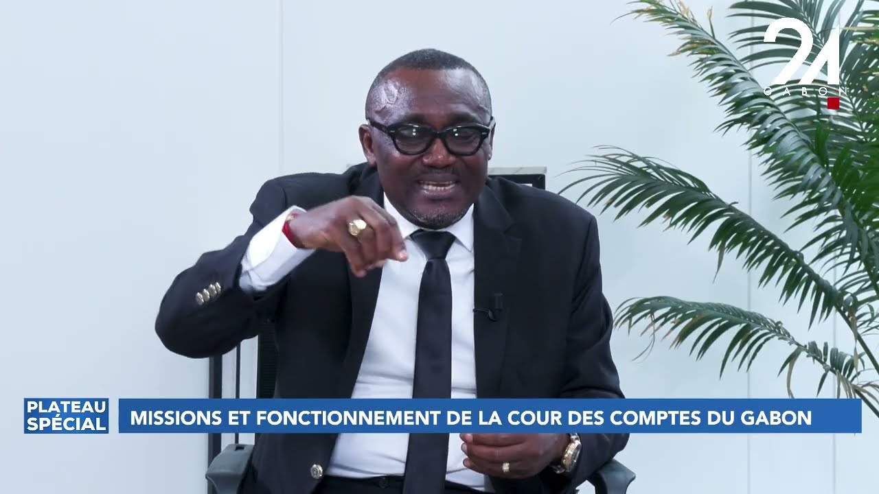 PLATEAU SPÉCIAL : MISSIONS ET FONCTIONNEMENT DE LA COUR DES COMPTES DU GABON