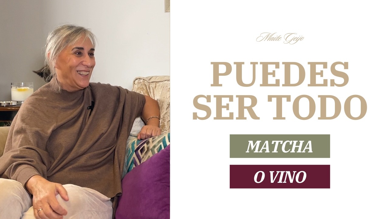 Puedes ser TODO. Matcha o vino