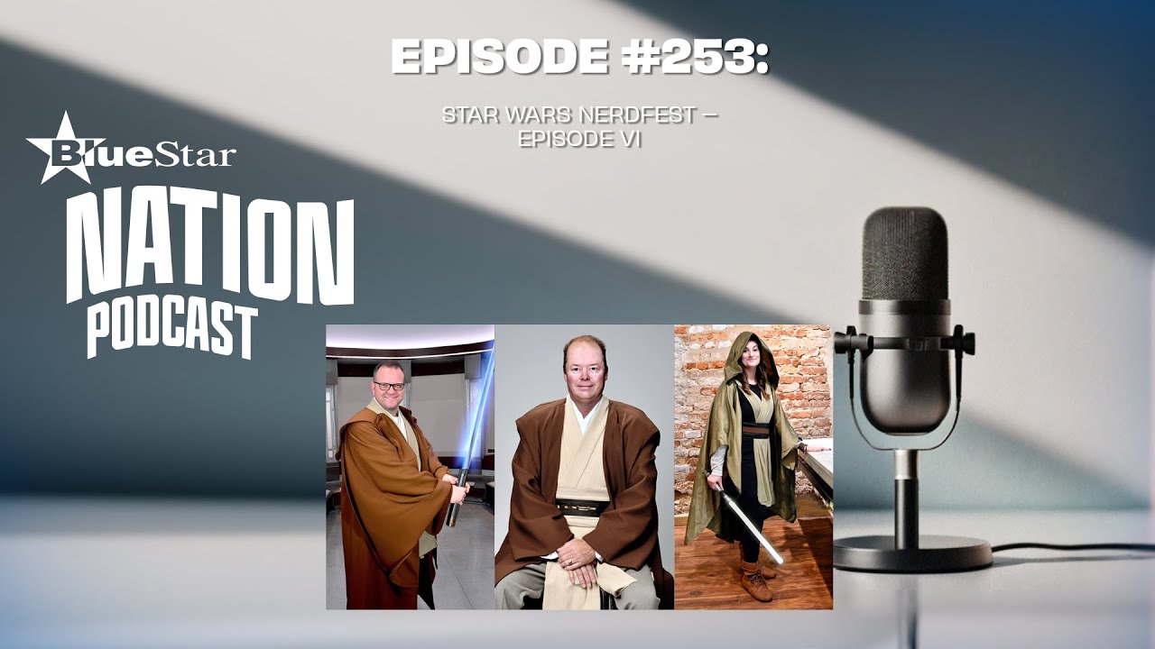 The BlueStar Nation Podcast #253: Star Wars Nerdfest – Episode VI