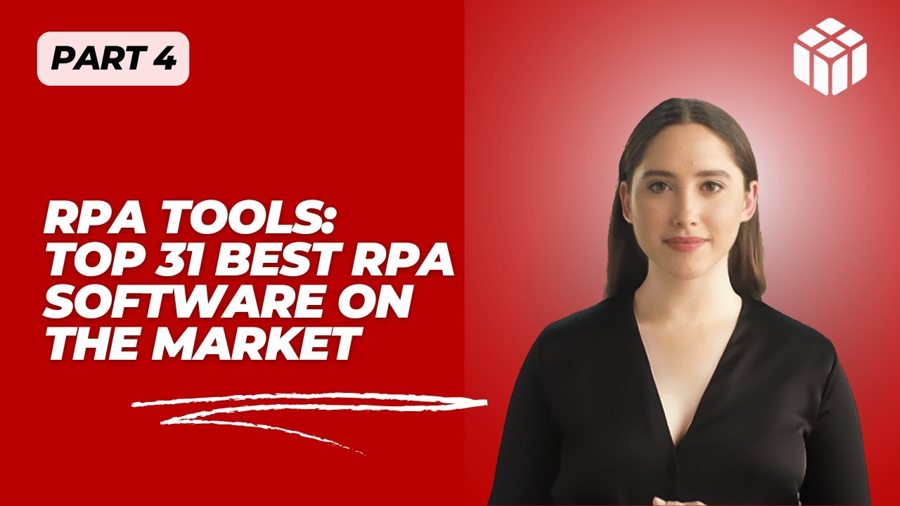 RPA Tools &ndash; Top 31 Best Robotic Process Automation Software on The Market  (Part 4)