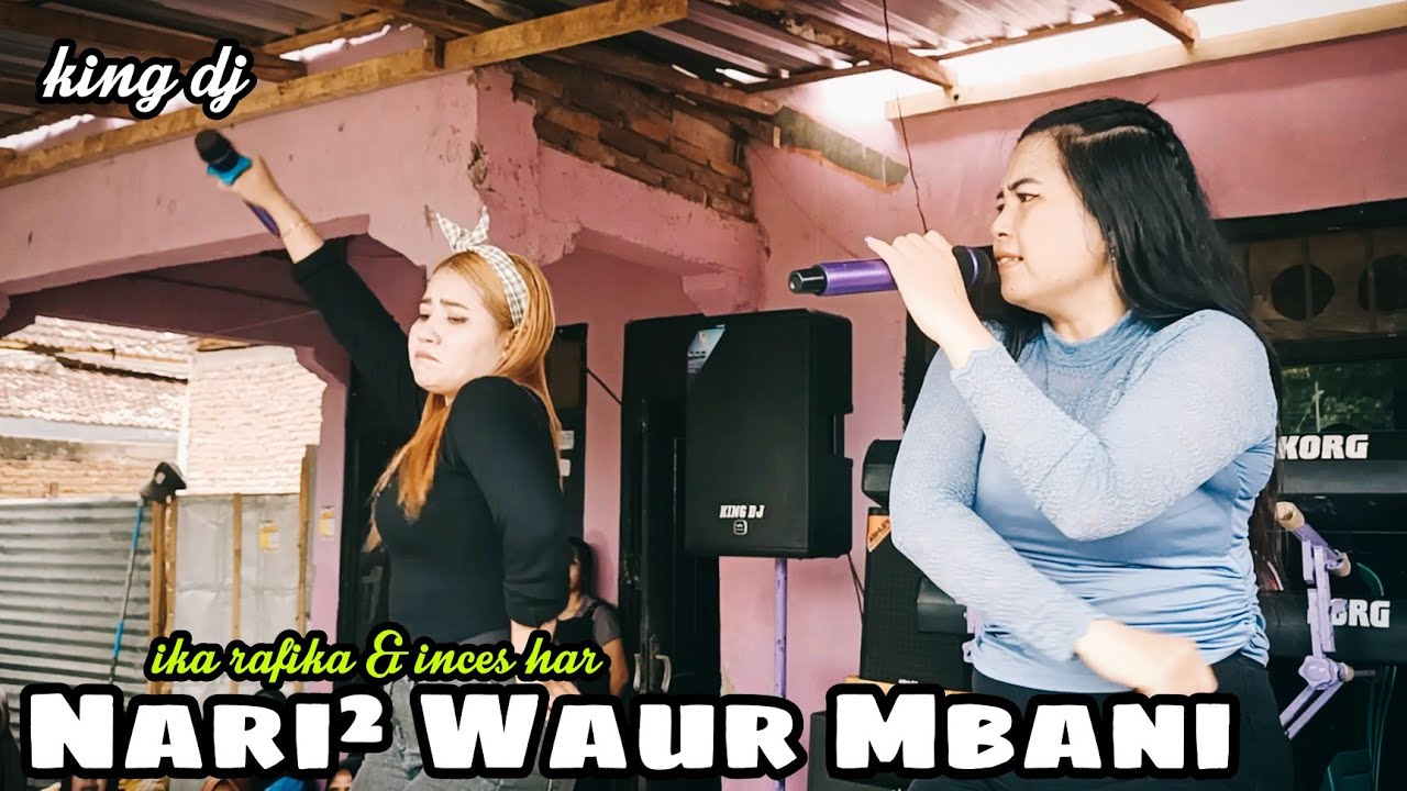 REAGE NARI² WAURA MBANI ...!!! COVER INCES HAR & IKA RAFIKA - KING DJ