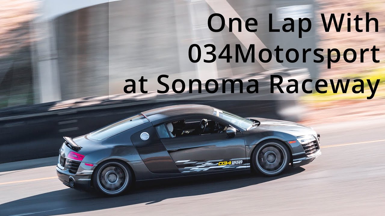 Take a Lap with 034Motorsport in our Audi R8 V8 Around Sonoma Raceway!