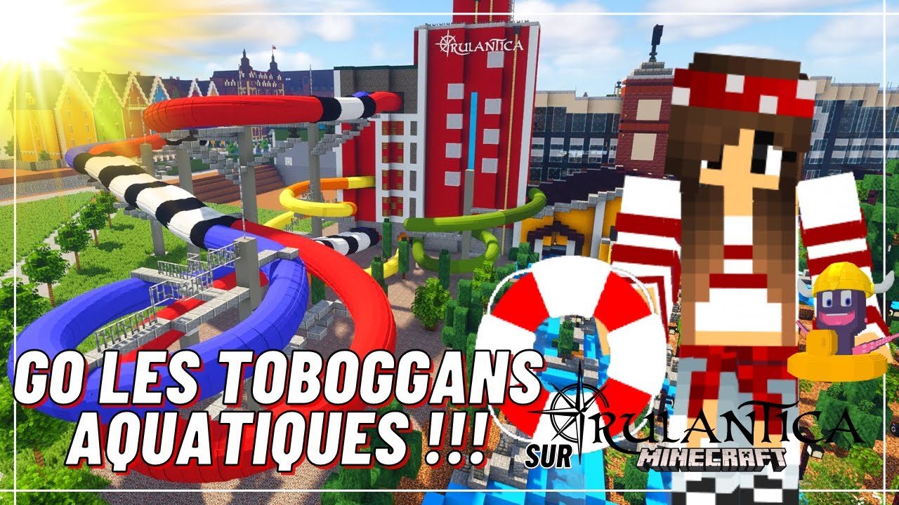 GO LES TOBOGGANS AQUATIQUES !!! sur Rulantica ~ Minecraft