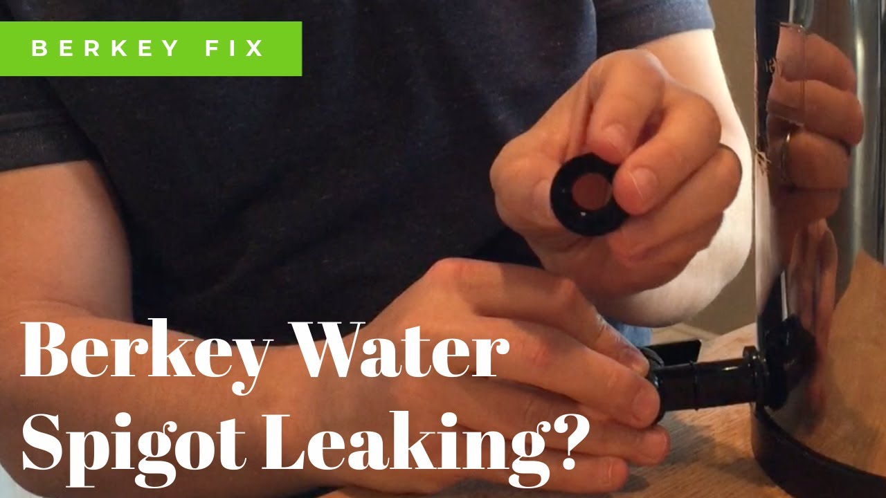 Berkey Water Spigot Leaking Fix
