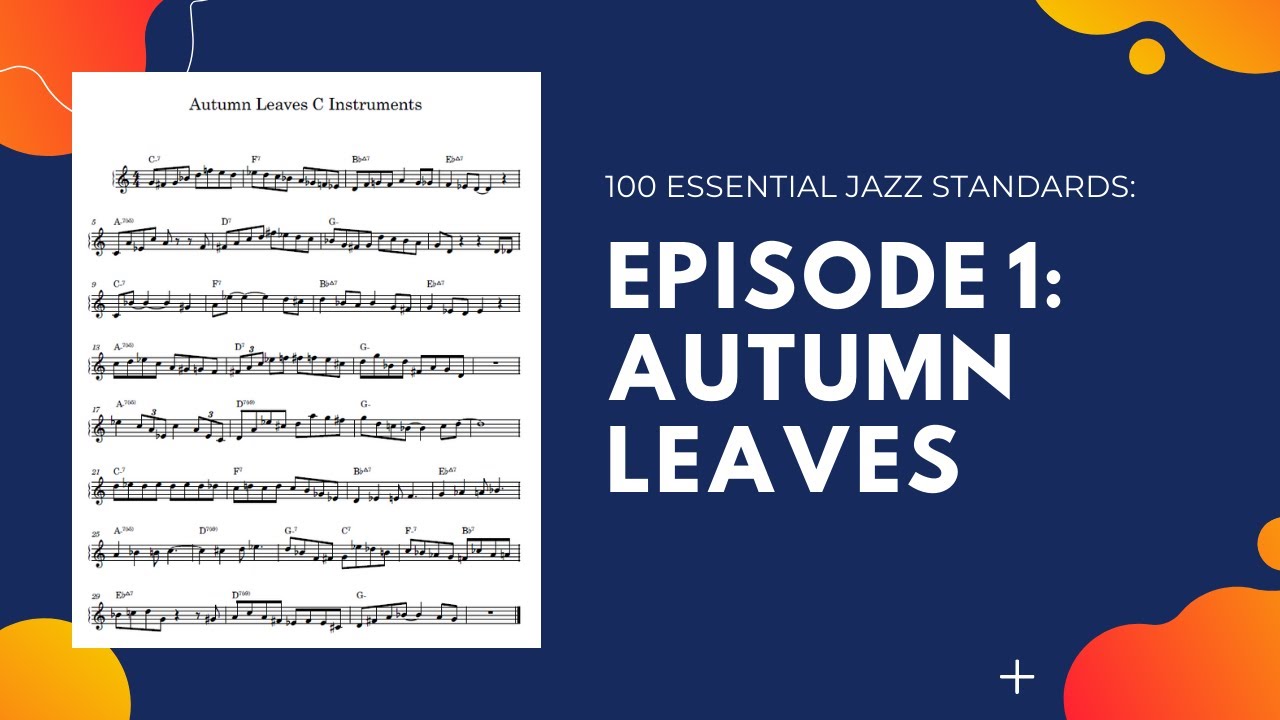 Episode 1: Autumn Leaves --- 100 Essential Jazz Standards
