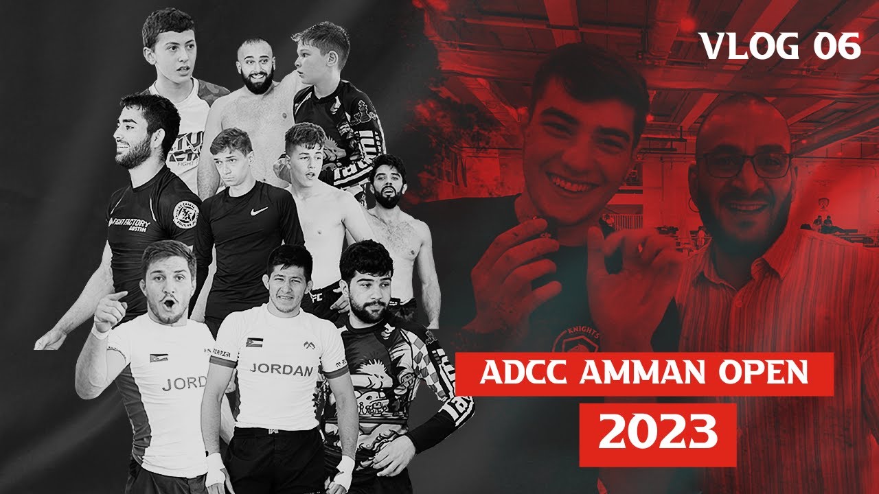 ADCC Amman Championship 2023 - VLOG 06