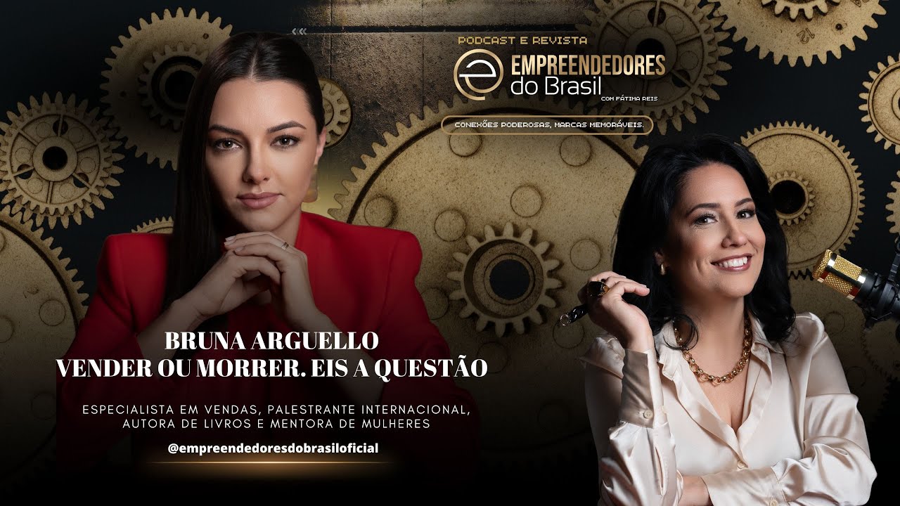 VENDER OU MORRER - EIS A QUESTÃO COM BRUNA ARGUELLO