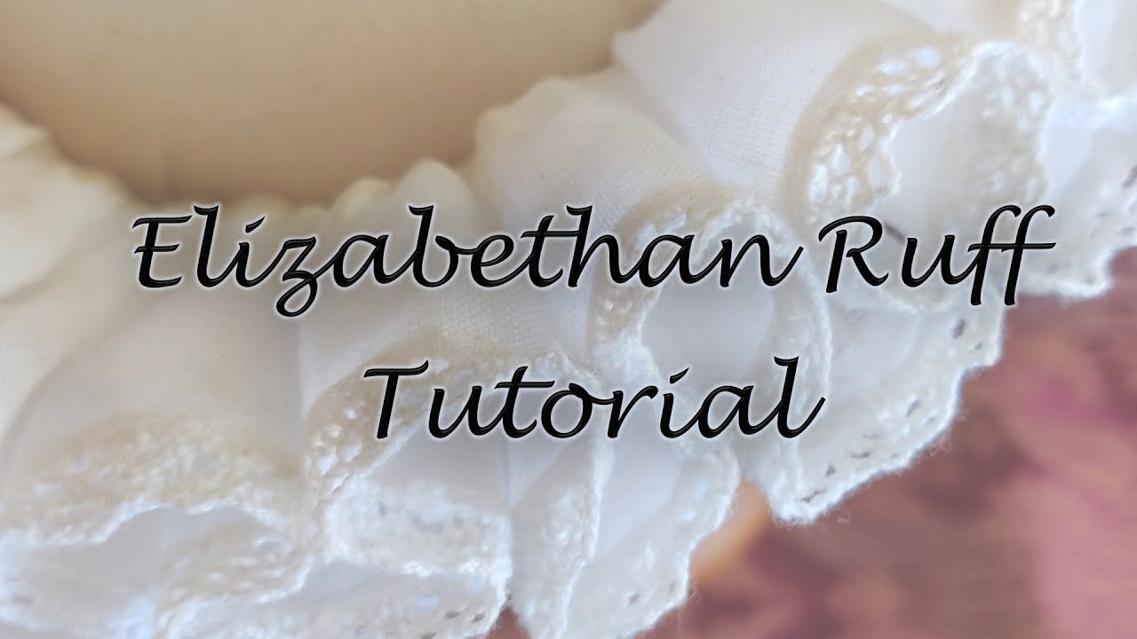Elizabethan Ruff Tutorial