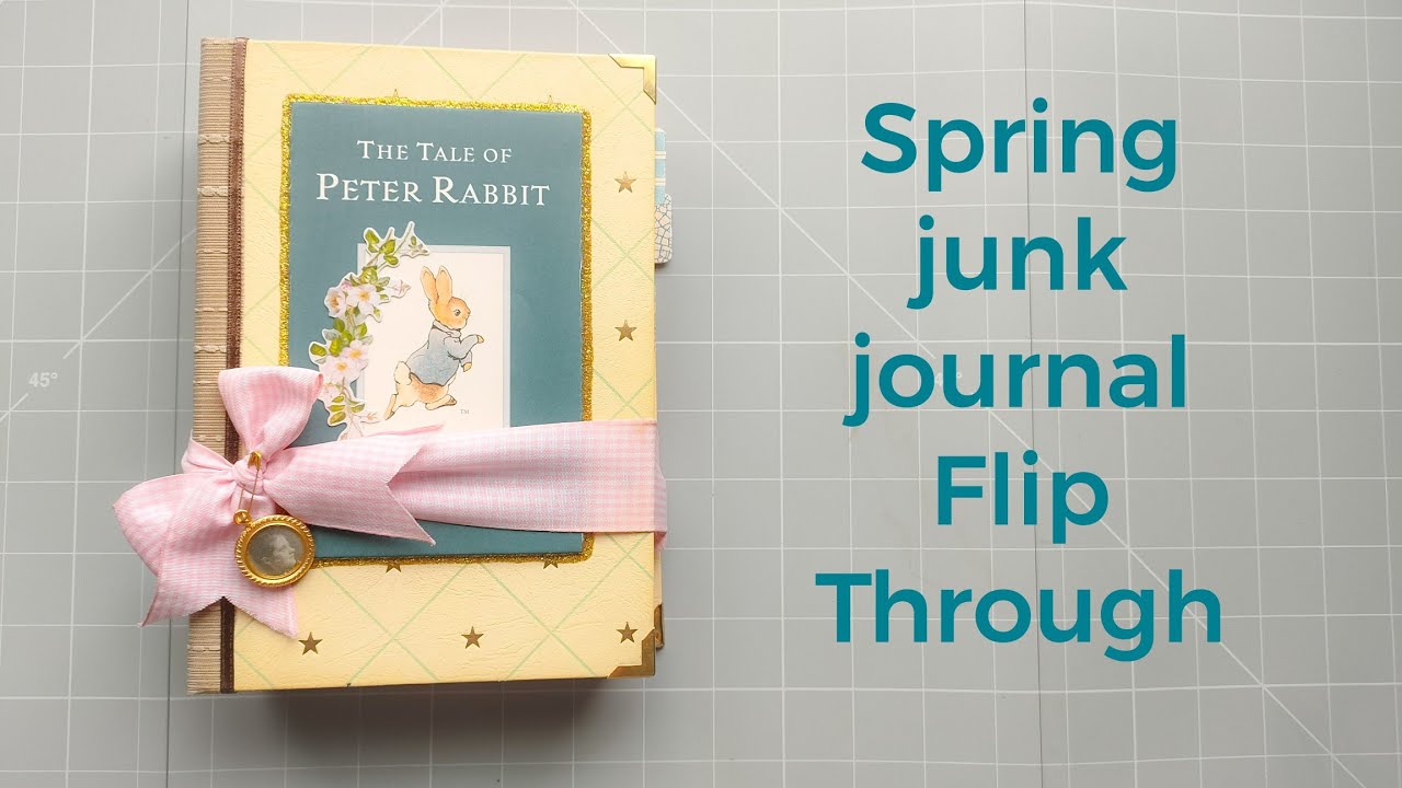 Spring junk journal flip through. Peter Rabbit themed junk journal. altered vintage book journal.