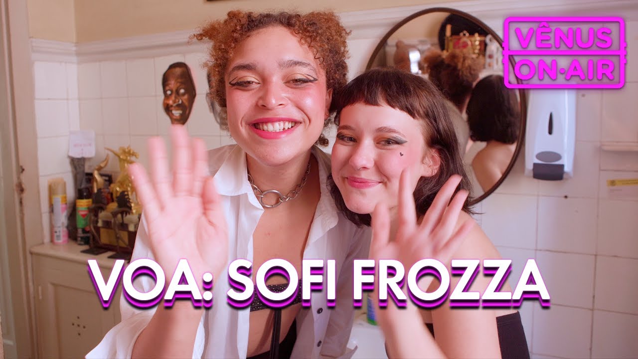 VÊNUS ON AIR: SOFI FROZZA FALA SOBRE MÚSICA, SUAS INSPIRAÇÕES E RELAÇÃO COM AS REDES